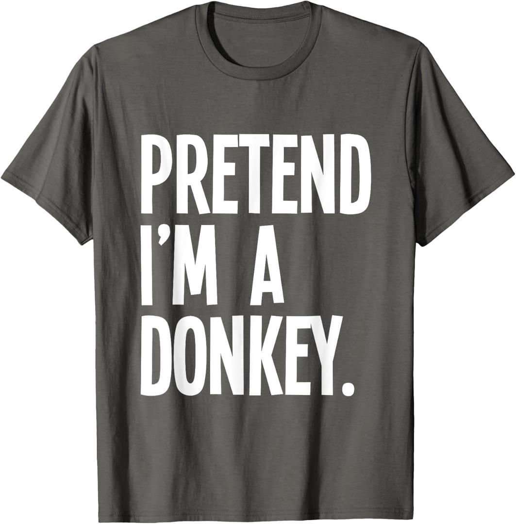 Pretend I'm A Donkey Funny Halloween Party Costume T-Shirt SIZE MEDIUM