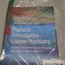 Pediatric Consultation-Liaison Psychiatry: A Global, Healthcare Systems-Focused, and Problem-Based Approach by Anthony P. S. Guerrero (Editor), Paul C. Lee (Editor), Norbert Skokauskas (Editor)