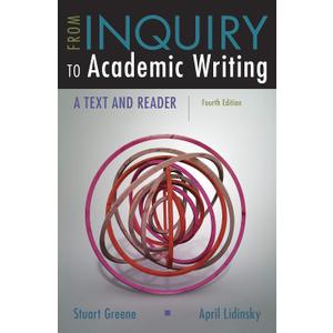 From Inquiry to Academic Writing: A Text and Reader