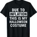 Due to Inflation This is My Halloween Costume T-Shirt