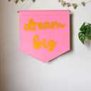 Dream Big Mini Hanging Felt Banner，- Baby Kids Girl Nursery Wall Decor, Kids Room Flag, Cute Decorative Banner, Charming Decoration For Small Spaces (pink)