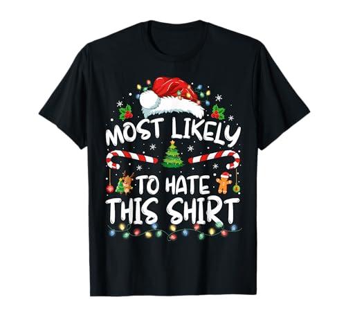 Most Likely To Hate This Shirt Family Christmas Pajamas T-Shirt (Medium)