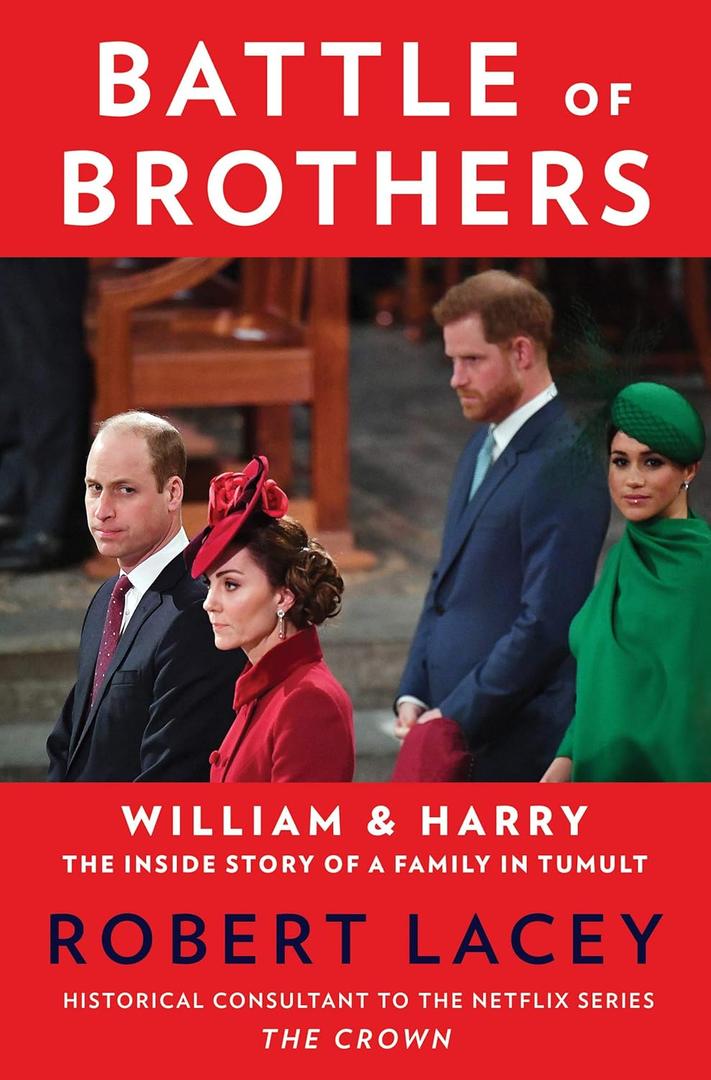Battle of Brothers: William and Harry  The Inside Story of a Family in Tumult