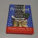 Don't Get Scrooged: How to Thrive in a World Full of Obnoxious, Incompetent, Arrogant, and Downright Mean-Spirited People