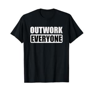 Outwork Everyone Entrepreneur Motivation Inspirational T-Shirt, Large