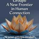 Evolutionary Groups: A New Frontier in Human Connection: As your groups awaken, so do you, Paperback