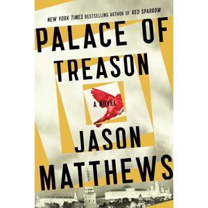 Palace of Treason: A Novel (2) (The Red Sparrow Trilogy)