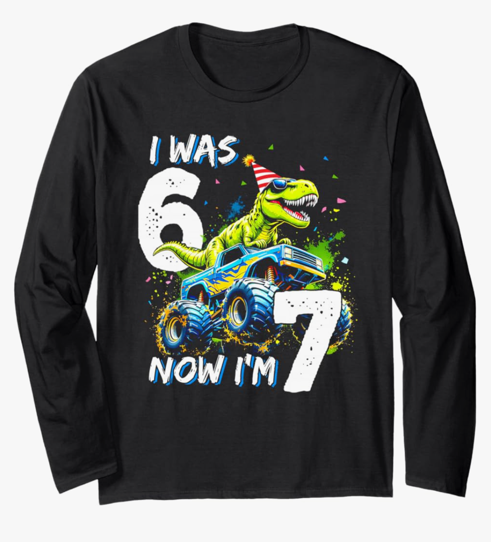 was 6 Now I'm 7 Year Old Birthday 67 Monster Truck Dinosaur Long Sleeve T-Shirt S
