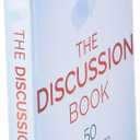 The Discussion Book: 50 Great Ways to Get People Talking