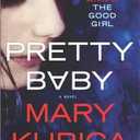 Pretty Baby: A Thrilling Suspense Novel from the Nyt Bestselling Author of Local Woman Missing