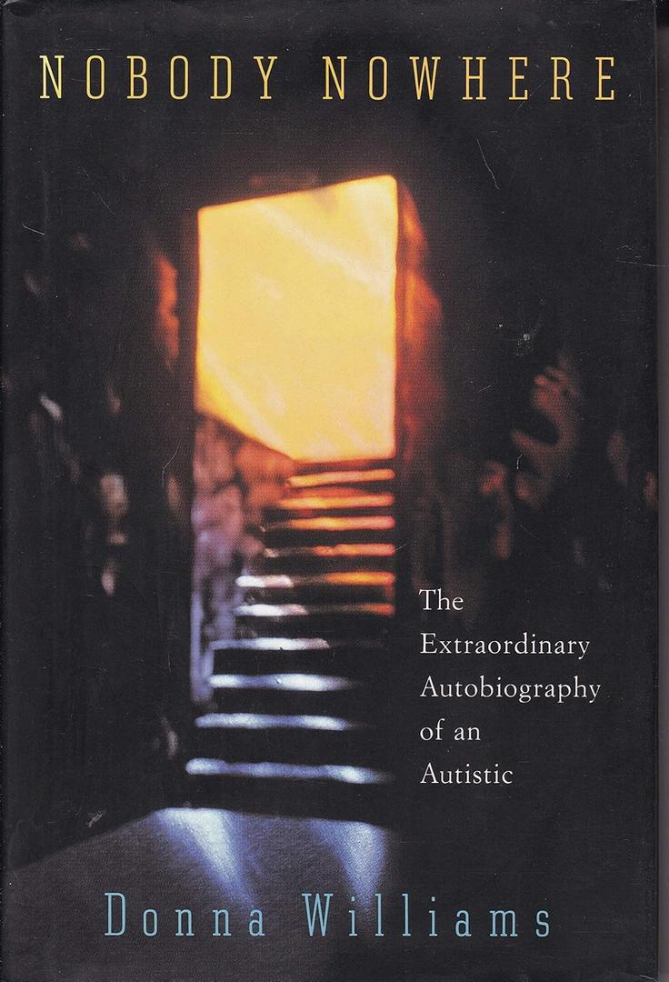Nobody Nowhere: The Extraordinary Autobiography of an Autistic