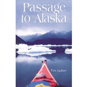 Passage to Alaska: sea kayaking through the inside passage of BC and southeast Alaska Paperback
