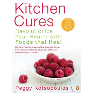 Peggy Kotsopoulos
Kitchen Cures: Revolutionize Your Health With Foods That Heal