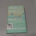 Topics of Conversation: A novel