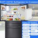 DA97-14474C, DA97-14474A, DA97-12604D Ice Bucket, ice Container Bucket Compatible with Samsung RF25, RF26, RF28, Series Refrigerator etc, Part Number: DA97-21040A, AP6034185 etc 