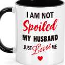 Wife Gift for Mothers Day from Husband, Funny Mother's Day Birthday Gifts Ceramic Mug for Spoiled Wife Birthday Anniversary Romantic I Love You Gift for Her Valentines Christmas or Just Because