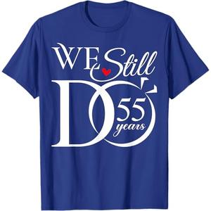 We Still Do 55 Years Funny Couple 55th Wedding Anniversary T-Shirt, Size: XL
