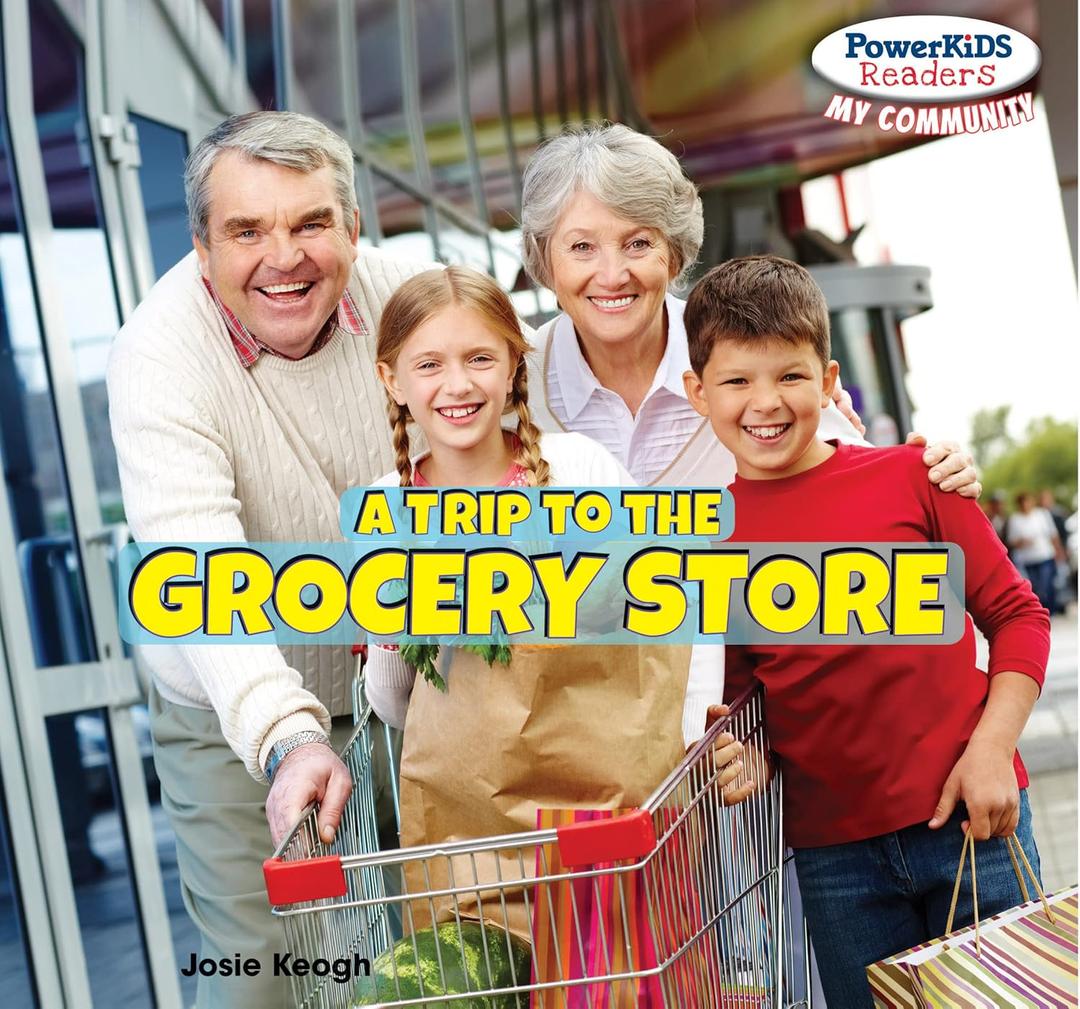 A Trip to the Grocery Store (PowerKiDS Readers: My Community)
