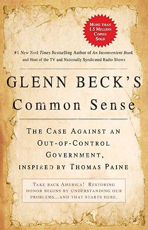 Glenn Beck's Common Sense: The Case Against an Out-of-Control Government, Inspired by Thomas Paine Paperback – June 16, 2009