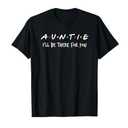 Auntie I'll Be There For You T-Shirt Large