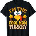 Thanksgiving I'm The Cool Mom Turkey Matching T-Shirt, Small