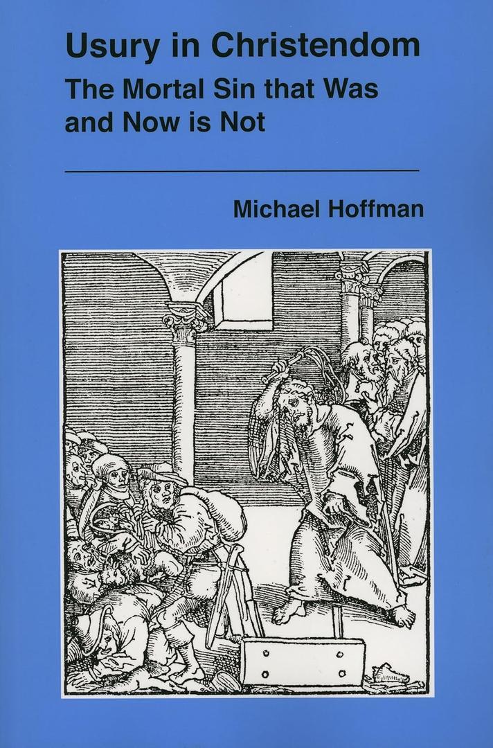 Usury in Christendom: The Mortal Sin that Was and Now is Not Usury in Christendom: The Mortal Sin that Was and Now is Not