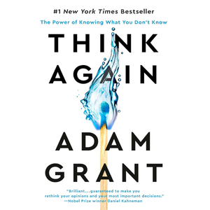 Think Again: The Power of Knowing What You Don't Know