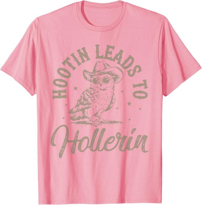 Hootin Leads To Hollerin T-Shirt (Small) Pink