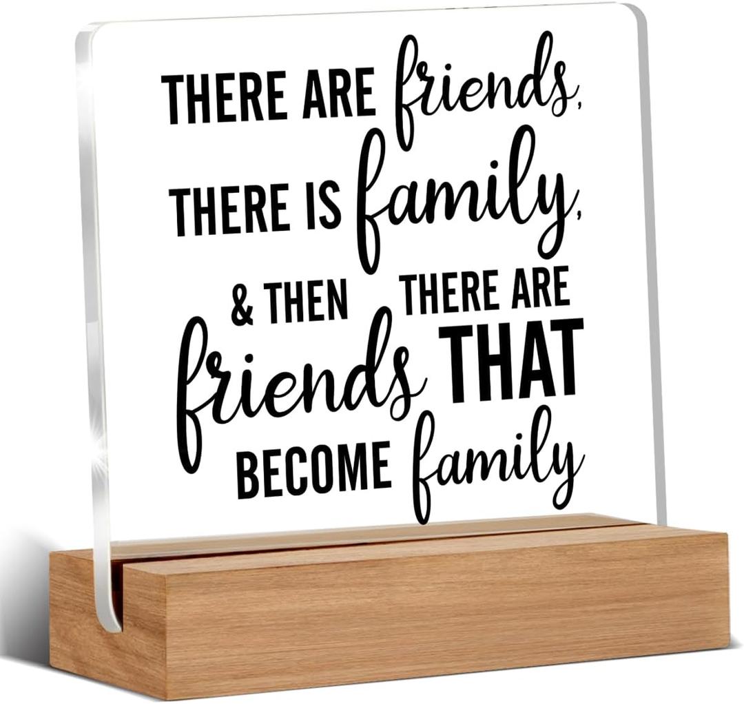 Friendship Gift Best Friends Gifts for Women Men There Are Friends There is Family Clear Desk Decorative Sign Acrylic Sign With Wooden Stand for Desk Table Shelf