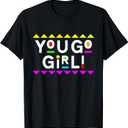 You Go Girl! Design 90s Style T-Shirt, Medium Ladies Size