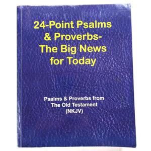 24-Point Psalms & Proverbs - The Big News for Today: Psalms and Proverbs From the Old Testament (NKJV)
