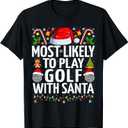 Most Likely To Play Golf With Santa Golfing Christmas Golf T-Shirt, Size 2XL