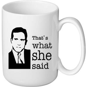 J.Ehonace 15 oz Thats What She Said Mug - Funny Double-Sided Coffee Cup, Perfect Cup Gift for Fans, White Ceramic Mug with Humorous Quote