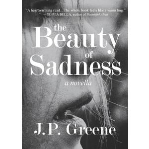 The Beauty of Sadness: a Novella