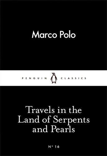 Travels in the Land of Serpents and Pearls (Little Black Classics) by Marco Polo (2015-02-26) (Paperback)