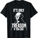 Funny It's Only Treason If You Lose George Washington Nerd T-Shirt, M