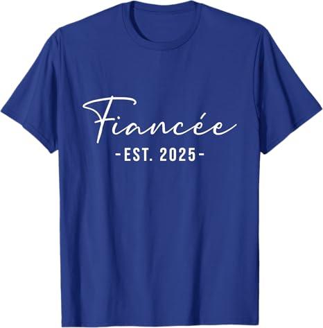 Fiancee Est 2025 Future Wife Engaged Wedding Engagement T-Shirt (M, Royal Blue)