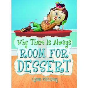 Why There's Always Room For Dessert