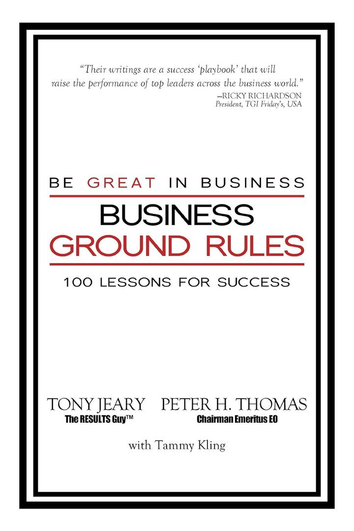Business Ground Rules: Be Great in Business: 100 Lessons for Success