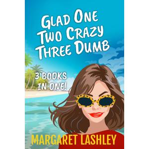 Glad One, Two Crazy, Three Dumb: 3 Books in One! (Val Fremden Midlife Misadventures)