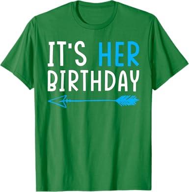 Birthday Its her Birthday T-Shirt, S