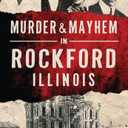 Murder & Mayhem in Rockford, Illinois, Paperback