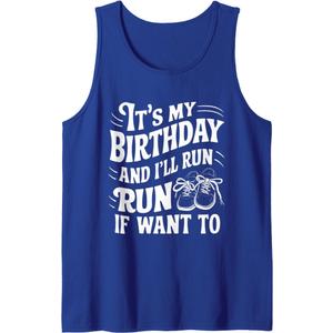 It's My Birthday And I'll Run If I Want To Distance Runners Tank Top S