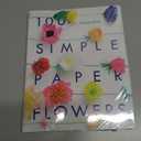100 Simple Paper Flowers