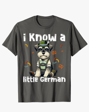 Oktoberfest Miniature Schnauzer I Know Little German Dog T-Shirt Medium