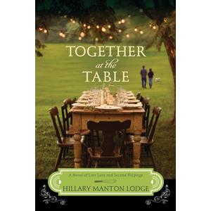 Together at the Table: A Novel of Lost Love and Second Helpings (Two Blue Doors)