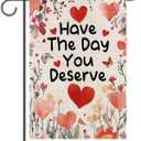 Valentine's Day Garden Flag Love Heart Have The Day You Deserve Double Sided Garden Flag Holiday Outside Yard Decoration Anniversary Wedding Farmhouse Valentines Day Decor 12.5 x 18 Inch