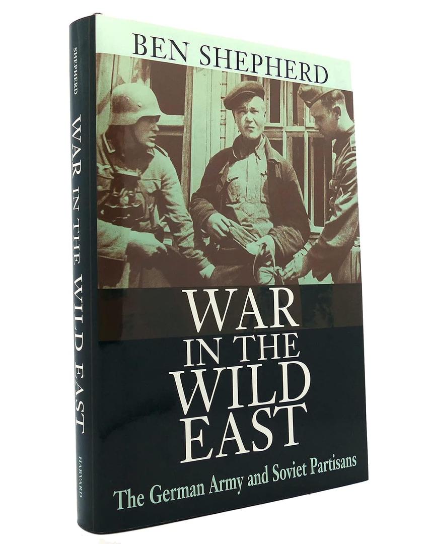 War in the Wild East: The German Army and Soviet Partisans, Format: Hardcover