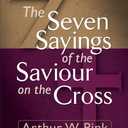 The Seven Sayings of the Saviour on the Cross