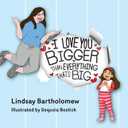 I Love You Bigger Than Everything That's Big